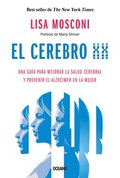 El Cerebro XX: Una Gua Para Mejorar La Salud Cerebral Y Prevenir El Alzhimer En La Mujer