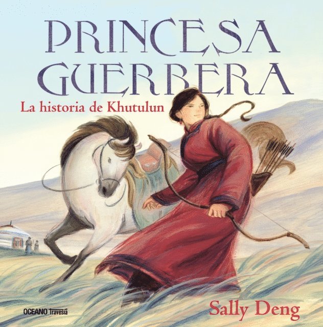 Sally Deng - Princesa guerrera. La historia de Khutulun, E-bok