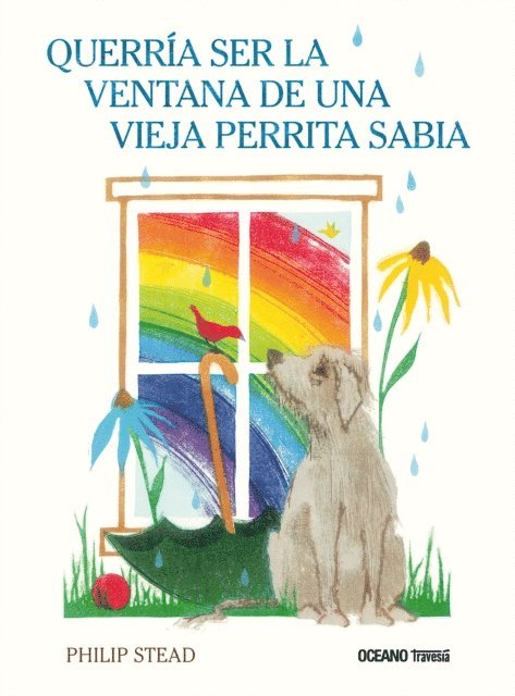 Philip C. Stead - Querría ser la ventana de una vieja perrita sabia, E-bok