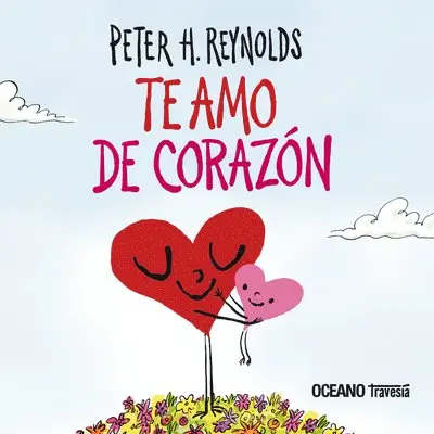 Peter H. Reynolds - Te Amo de Corazón / I Love You from the Bottom of My Heart, Inbunden. Tillgänglighet: Lägg i varukorg