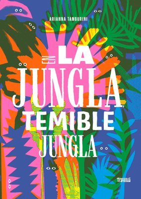 Arianna Tamburini - En La Jungla, Temible Jungla / In the Jungle, Fearsome Jungle, Inbunden