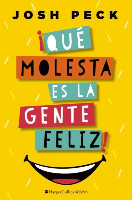 Josh Peck - ¡Qué molesta es la gente feliz!, E-bok