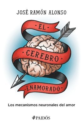 José Ramón Alonso - El Cerebro Enamorado, Häftad