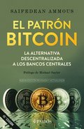 El Patr�n Bitcoin: La Alternativa Descentralizada a Los Bancos Centrales / The Bitcoin Standard