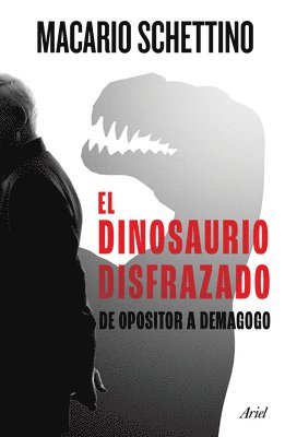 Macario Schettino - El Dinosaurio Disfrazado, Häftad