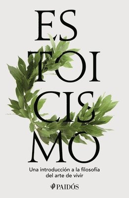 John Sellars - Estoicismo: Una Introducción a la Filosofía del Arte de Vivir / Stoicism, Häftad
