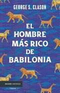 Hombre Ms Rico de Babilonia: Los Siete Principios Fundamentales Para Alcanzar El xito Financiero / The Richest Man in Babylon