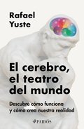 El Cerebro, El Teatro del Mundo: Descubre C�mo Funciona Y C�mo Crea Nuestra Realidad / Brain: The World's Stage