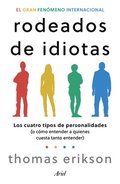 Rodeados de Idiotas: Los Cuatro Tipos de Personalidades (O C�mo Entender a Quienes Cuesta Tanto Entender) / Surrounded by Idiots