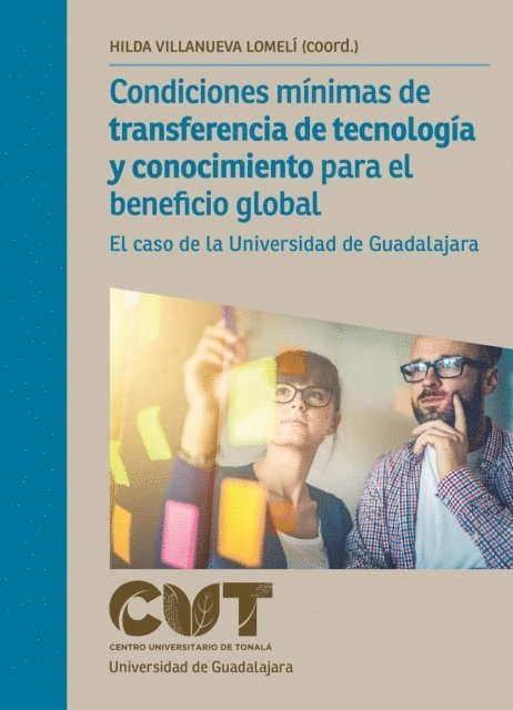 Maria del Rosario Ruiz Duran, Marco Antonio Romero Guemez, Gerardo Enrique Lupian Morfin, Raymundo Rene Hurtado Buendia, Luz Elena Argote Michel, Hilda Villanueva Lomeli - Condiciones minimas de transferencia de tecnologia y conocimiento para el beneficio global, E-bok