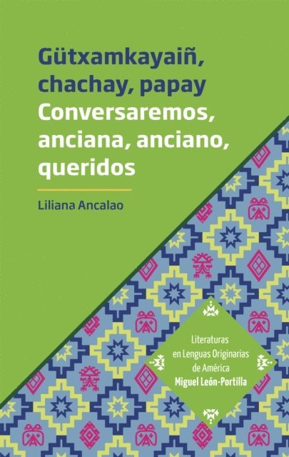 Liliana Ancalao - Gütxamkayaiñ, chachay, papay, E-bok