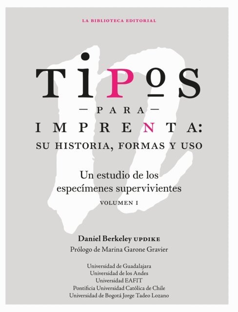 Daniel Berkeley Updike - Tipos para imprenta: su historia, formas y uso, E-bok