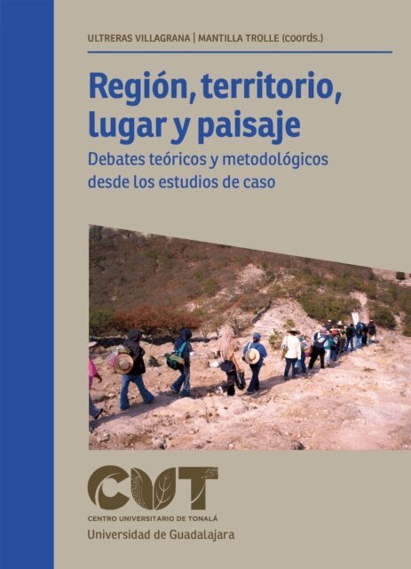 Eduardo Hernandez Gonzalez, Karla Alejandra Contreras Tinoco, Rodolfo Humberto Aceves Arce, Imelda Aguirre Mendoza, Hugo Contonieto Santeliz, Ricardo Salvador Lopez Ugalde, Daniel Ivan Becerra de la Cruz, Miguel Angel Isais Contreras, Juan Hugo Sanchez Garcia, Andres Antonio Fabregas Puig - Region, territorio, lugar y paisaje, E-bok