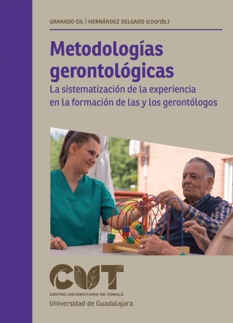 Marco Antonio Galvez Gallo, Patsy Jaquelin Cordova Ramirez, Willy Octavio Mendoza Tello, Yolanda de Jesus Hernandez Delgado, Tania Matilde Granado Gil - Metodologias gerontologicas, E-bok