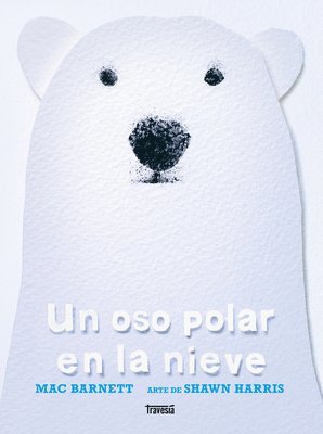 Mac Barnett - An Oso Polar En La Nieve / A Polar Bear in the Snow, Inbunden