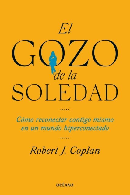 Robert J. Coplan - El gozo de la soledad, E-bok