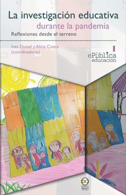 Alicia Civera, Ines Dussel - La investigación educativa durante la pandemia : reflexiones desde el terreno, E-bok
