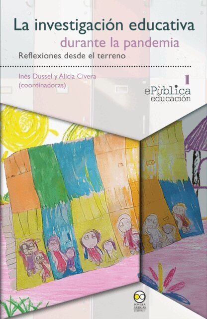 Alicia Civera, Ines Dussel - La investigación educativa durante la pandemia : reflexiones desde el terreno, E-bok