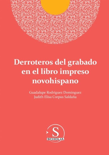 Judith Elisa Corpus Saldana, Guadalupe Rodriguez Dominguez - Derroteros del grabado en el libro impreso novohispano, E-bok. Tillgänglighet: Lägg i varukorg