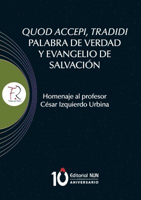 Juan Alonso García, Pedro Alonso Benítez, Miguel Brugarolas Brufau - Quod accepi, tradidi palabra de verdad y evangelio de salvación. Homenaje al profesor César Izquierdo Urbina, Häftad