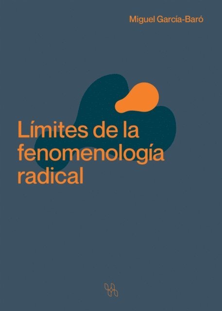 Miguel Garcia-Baro - Límites de la fenomenología radical, E-bok