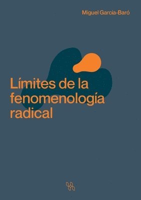Miguel García-Baró - Límites de la fenomenología radical, Häftad