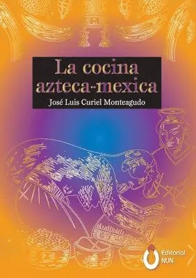 José Luis Curiel Monteagudo - cocina Azteca - Mexica, Häftad. Tillgänglighet: Lägg i varukorg