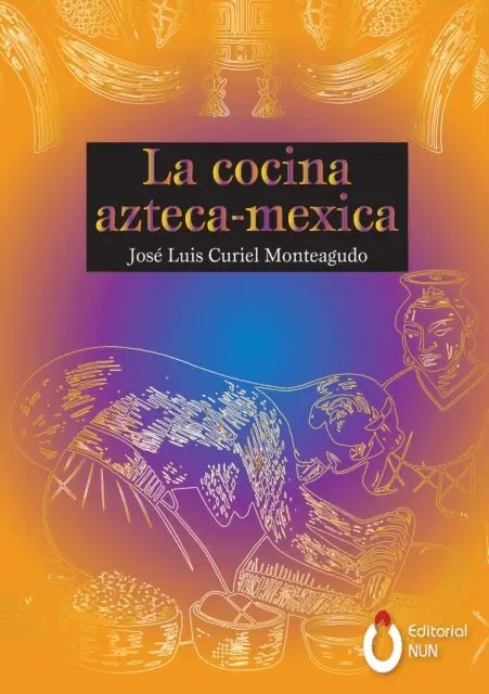 Jose Luis Ignacio Curiel Monteagudo - La cocina Azteca - Mexica, E-bok. Tillgänglighet: Lägg i varukorg