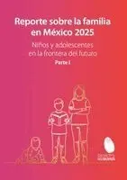 José Guillermo Gutiérrez Fernández, Luis Alberto Monteagudo Ochoa, Isis Pérez Márquez - Reporte sobre la familia en México 2025 Niños y adolescentes en la frontera del futuro. Volumen I., Häftad. Tillgänglighet: Lägg i varukorg