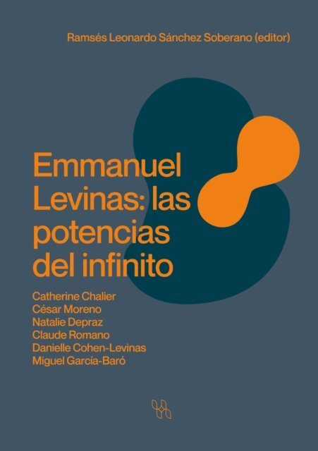 Catherine Chalier, Cesar Moreno Marquez, Natalie Depraz, Claude Romano, Danielle-Esther Cohen-Levinas, Miguel Garcia-Baro Lopez, Ramses Leonardo Sanchez Soberano - Emmanuel Levinas, las potencias del infinito, E-bok
