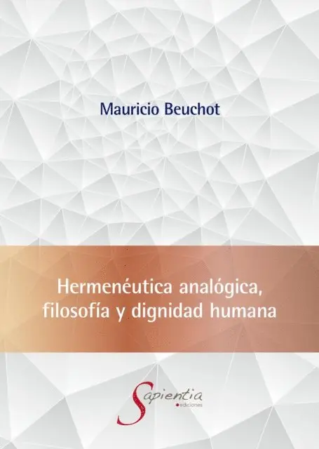 Mauricio Hardie Beuchot Puente - Hermenéutica analógica, filosofía y dignidad humana, E-bok. Tillgänglighet: Lägg i varukorg