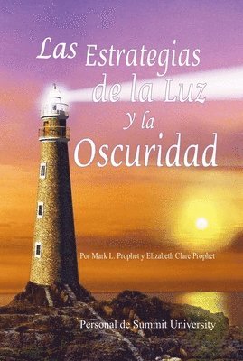 Elizabeth Clare Prophet, Mark L. Prophet - Las estrategias de la Luz y la Oscuridad, Häftad