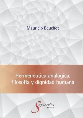 Mauricio Hardie Beuchot Puente - Hermenéutica analógica, filosofía y dignidad humana, Häftad. Tillgänglighet: Lägg i varukorg