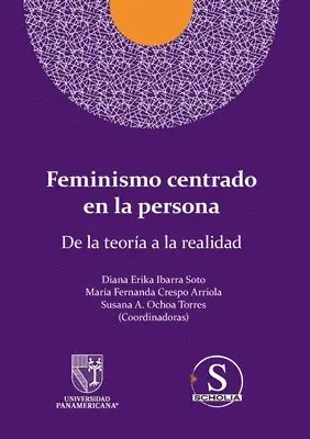 Diana Erika Ibarra Soto, María Fernanda Crespo Arriola, Susana Ana María Ochoa Torres - Feminismo centrado en la persona. De la teoría a la realidad, Häftad. Tillgänglighet: Lägg i varukorg
