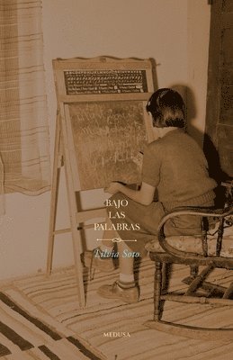 Lilvia Soto - Bajo las palabras/Under the words, Häftad