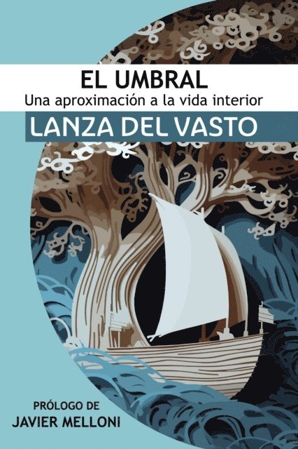 Giusseppe Lanza del Vasto - El Umbral: Una aproximación a la Vida Interior, E-bok