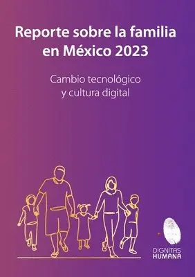 Martinique Acha Alemán, Andrea Diego Armida, José Antonio Terán Somohano - Reporte sobre la familia en México 2023. Cambio tecnológico y cultura digital, Häftad. Tillgänglighet: Lägg i varukorg