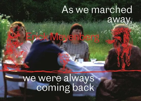 Erick Meyenberg: As we marched away, we were always coming back…, Inbunden. Tillgänglighet: Lägg i varukorg