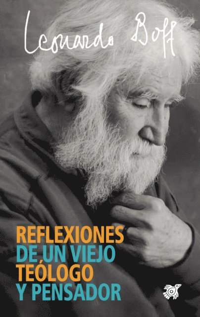 Leonardo Boff - Reflexiones de un viejo teólogo y pensador, E-bok