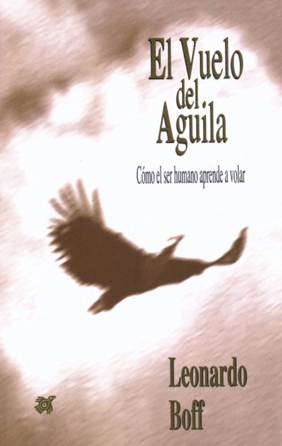 Leonardo Boff - El vuelo del águila, E-bok