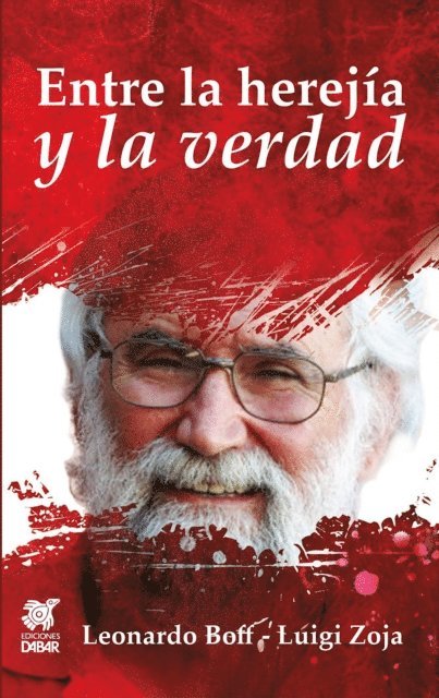 Luigi Zoja, Leonardo Boff - Entre la herejía y la verdad, E-bok