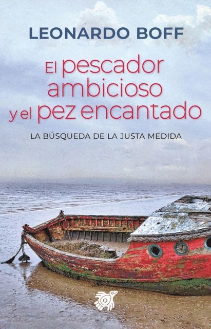 Leonardo Boff - El pescador ambicioso y el pez encantado, E-bok