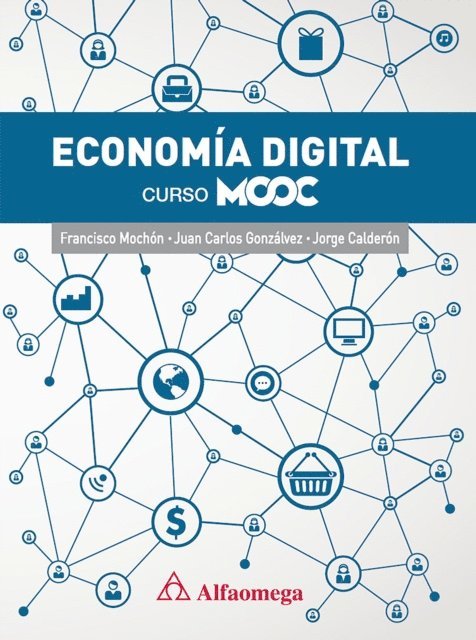 Jorge Calderon, Juan Carlos Gonzalvez, Francisco Mochon - Economía digital, E-bok