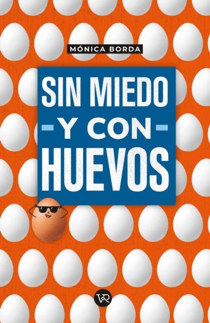 Monica Borda - Sin miedo y con huevos, E-bok