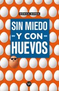 Sin miedo y con huevos