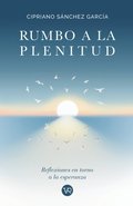 Rumbo a la plenitud