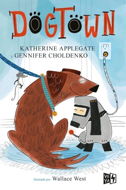 Gennifer Choldenko, Katherine Applegate - Dogtown, E-bok