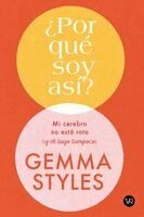 �Por qu� soy as�?: Mi cerebro no est� roto (y el tuyo tampoco)