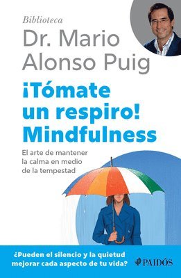 Mario Alonso Puig - ¡Tómate Un Respiro! Mindfulness / Take a Break, Häftad