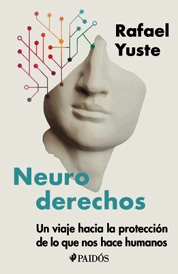 Rafael Yuste - Neuroderechos: Un Viaje Hacia La Protección de Lo Que Nos Hace Humanos / Neurorights, Häftad